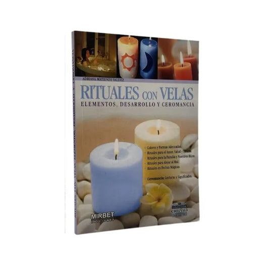 Rituales con Velas Elementos, Desarrollo y Ceromancia