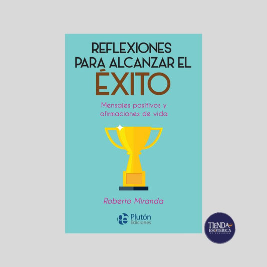 Reflexiones para Alcanzar el Exito- Mensajes Positivos y Afirmaciones de Vida